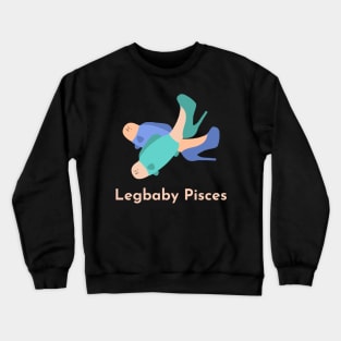 Legbaby Pisces | Zodiac | Cute | Funny | Weird | Gift | Minimalist | Star Sign | Astrology | Crewneck Sweatshirt